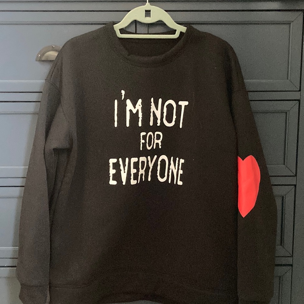 I’m not for everyone sweatshirt